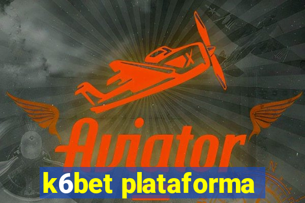 k6bet plataforma